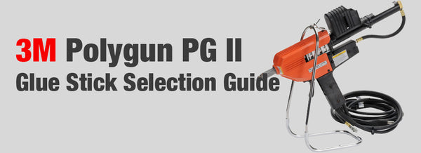 3M Polygun PG II Glue Stick Selection Guide