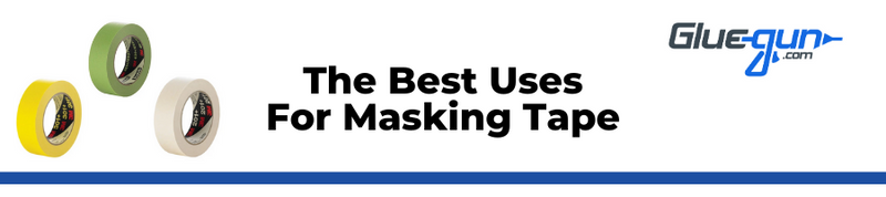 The Best Uses For Masking Tape