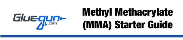 Methyl Methacrylate (MMA) Starter Guide