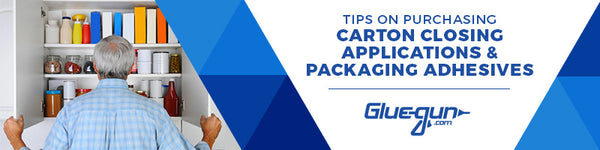 Tips on Purchasing Carton Closing Applications & Packaging Adhesives