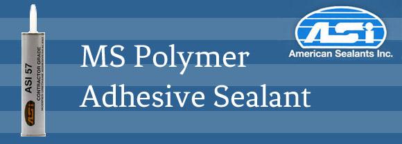 All about MS Polymers Adhesive Sealant
