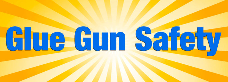 How to use a glue gun safely