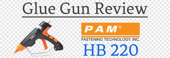 PAM HB 220 Glue Gun Review