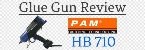 PAM Fastening HB 710 Extrusion Glue Gun Review