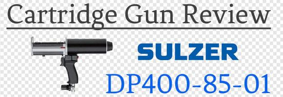Sulzer DP 400-85 Cartridge Gun Review