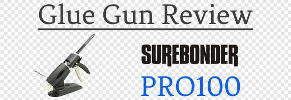 Surebonder Pro 100 Cartridge Glue Gun Review