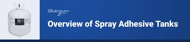 Overview of Spray Adhesive Tanks